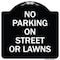 Signmission No Parking on Street or Lawns Heavy-Gauge Aluminum Architectural Sign, 18" x 18", BW-1818-23691 A-DES-BW-1818-23691 - alternate 1